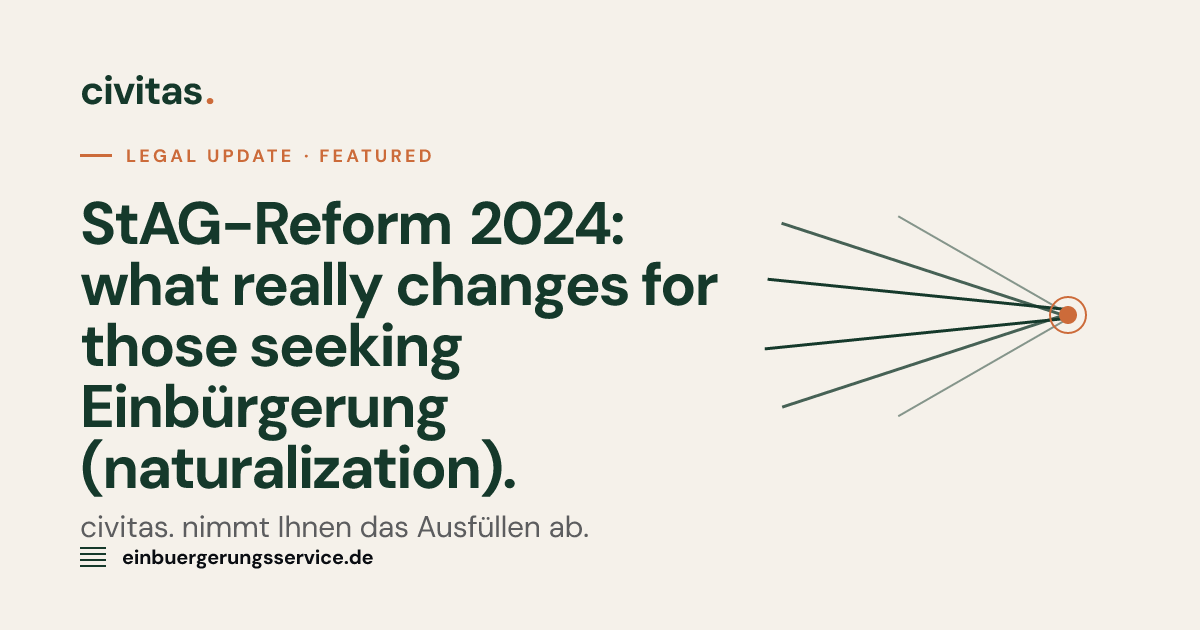 StAG-Reform 2024: what really changes for those seeking Einbürgerung ...